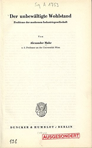 Beispielbild fr Der unbewltigte Wohlstand. Probleme der modernen Industriegesellschaft. zum Verkauf von Antiquariat Johannes Hauschild