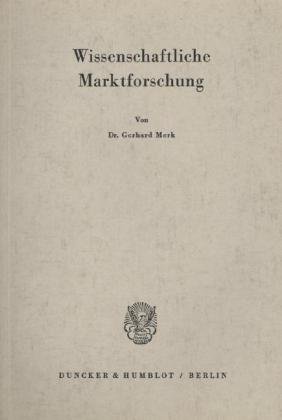 Wissenschaftliche Marktforschung (German Edition) (9783428010226) by Merk, Gerhard
