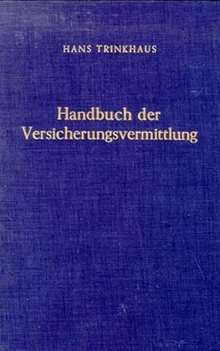 Handbuch der Versicherungsvermittlung. : Band I. Provision und Abfindung der Versicherungsvermittler. - Hans Trinkhaus