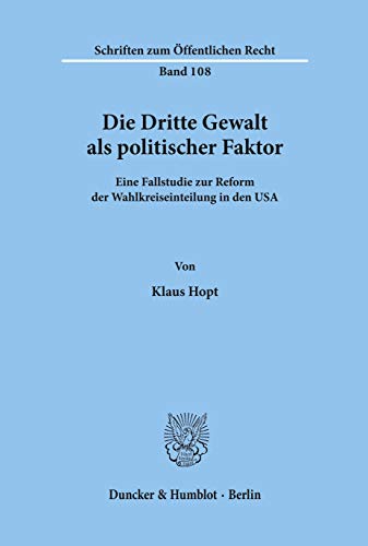 9783428019595: Die Dritte Gewalt Als Politischer Faktor: Eine Fallstudie Zur Reform Der Wahlkreiseinteilung in Den USA (Schriften Zum Offentlichen Recht, 108) (German Edition)