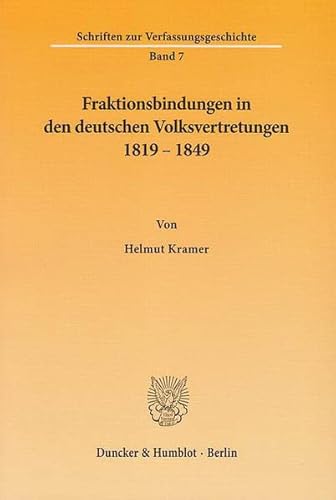 Fraktionsbindungen in Den Deutschen Volksvertretungen 1819 - 1849 (German Edition) (9783428020133) by Kramer, Helmut