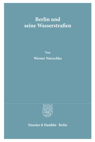 Berlin und seine Wasserstraßen.