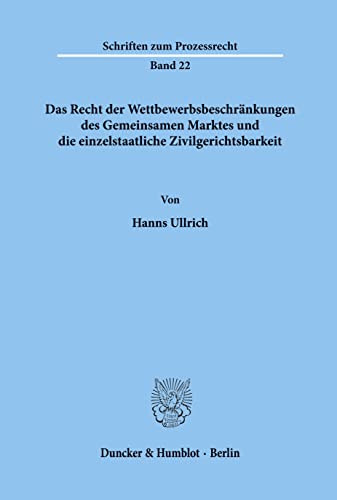 9783428024438: Das Recht Der Wettbewerbsbeschrankungen Des Gemeinsamen Marktes Und Die Einzelstaatliche Zivilgerichtsbarkeit (Schriften Zum Prozessrecht, 22) (German Edition)