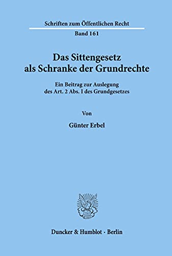 Beispielbild fr Das Sittengesetz als Schranke der Grundrechte. zum Verkauf von Antiquariat  Werner Haschtmann