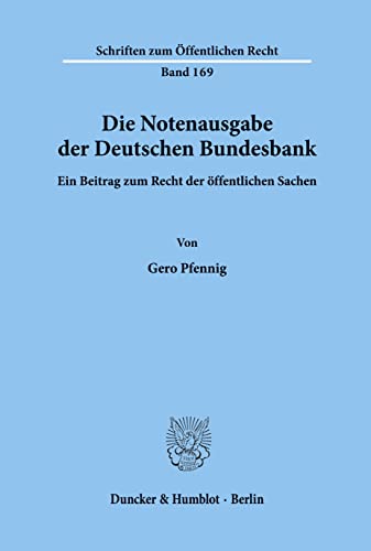 Die Notenausgabe der Deutschen Bundesbank. Ein Beitragzum Recht der öffentlichen Sachen.