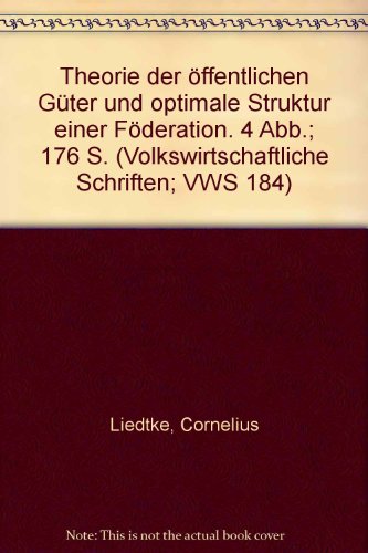 Imagen de archivo de Theorie der ffentlichen Gter und optimale Struktur einer Fderation. ( = Volkswirtschaftliche Schriften, 184) . a la venta por ralfs-buecherkiste