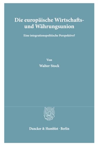 Beispielbild fr Die europische Wirtschafts- und Whrungsunion. zum Verkauf von SKULIMA Wiss. Versandbuchhandlung