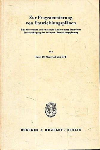 Zur Programmierung von Entwicklungsplänen. Eine theoretische und empirische Analyse unter besonde...