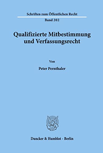 9783428028269: Qualifizierte Mitbestimmung Und Verfassungsrecht (Schriften Zum Offentlichen Recht, 202)