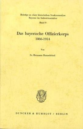 Stock image for Das bayerische Offizierkorps 1866 - 1914. for sale by Antiquariat Bernhardt