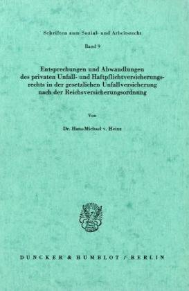 Imagen de archivo de Entsprechungen und Abwandlungen des privaten Unfall- und Haftpflichtversicherungsrechts in der gesetzlichen Unfallversicherung nach der Reichsversicherungsordnung. a la venta por medimops