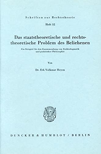 Beispielbild fr Das staatstheoretische und rechtstheoretische Problem des Beliehenen. Ein Beispiel fr den Zusammenhang von Rechtsdogmatik und praktischer Philosophie. zum Verkauf von Antiquariat + Verlag Klaus Breinlich