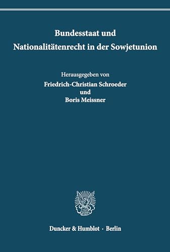 Bundesstaat Und Nationalitatenrecht in Der Sowjetunion (German Edition) (9783428031115) by Meissner, Boris; Schroeder, Friedrich-Christian