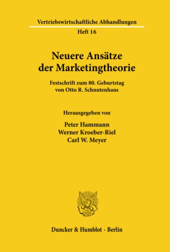 9783428031375: Neuere Anstze der Marketingtheorie.: Festschrift zum 80. Geburtstag von Otto R. Schnutenhaus.: 16 (Vertriebswirtschaftliche Abhandlungen)