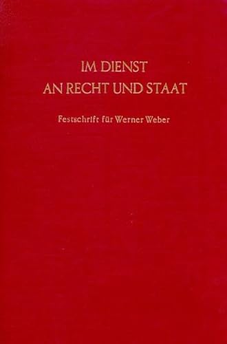 9783428031825: Im Dienst an Recht Und Staat: Festschrift Fur Werner Weber Zum 7. Geburtstag, Dargebracht Von Freunden, Schulern Und Kollegen (German Edition)