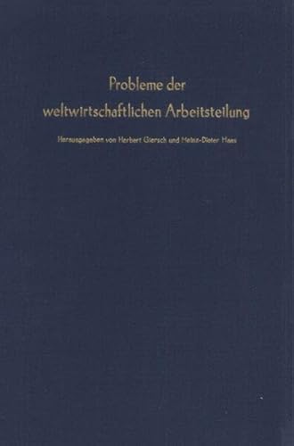 Stock image for Probleme der weltwirtschaftlichen Arbeitsteilung. Verhandlungen auf der Arbeitstagung des Vereins fr Socialpolitik in Kiel 1973 ( = Schriften des Vereins fr Socialpolitik, NF 78) for sale by Bernhard Kiewel Rare Books