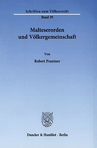 Malteserorden und Völkergemeinschaft. - Robert Prantner