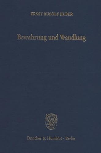 9783428032785: Bewahrung Und Wandlung: Studien Zur Deutschen Staatstheorie Und Verfassungsgeschichte