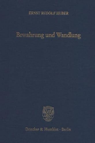 9783428032785: Bewahrung Und Wandlung: Studien Zur Deutschen Staatstheorie Und Verfassungsgeschichte (German Edition)
