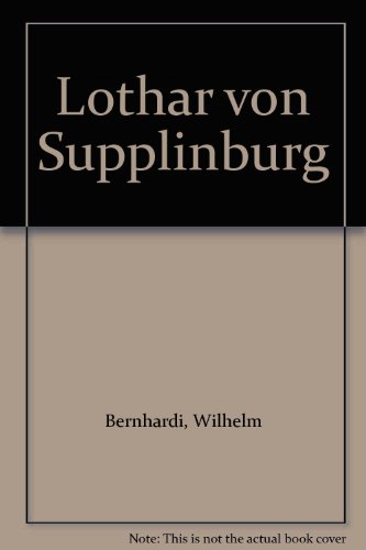 Lothar von Supplinburg. - Wilhelm Bernhardi