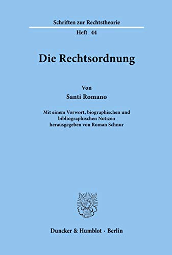 9783428034253: Die Rechtsordnung: Mit Einem Vorwort, Biographischen Und Bibliographischen Notizen Hrsg. Von Roman Schnur (Schriften Zur Rechtstheorie, 44) (German Edition)