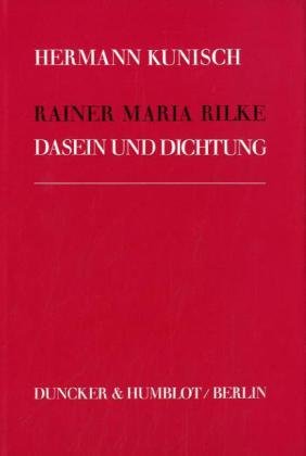 Rainer Maria Rilke: Dasein Und Dichtung (German Edition) (9783428034291) by Kunisch, Hermann
