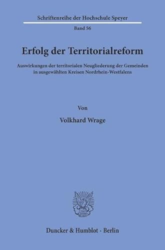 Beispielbild fr Erfolg der Territorialreform. Auswirkungen d. territorialen Neugliederung d. Gemeinden in ausgewhlten Kreisen Nordrhein-Westfalens. zum Verkauf von Bojara & Bojara-Kellinghaus OHG