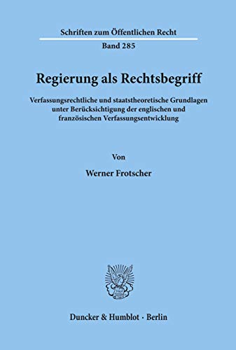 Beispielbild fr Regierung als Rechtsbegriff. zum Verkauf von Antiquariat  Werner Haschtmann