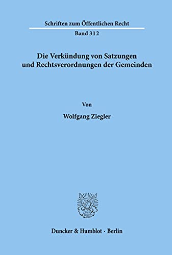 Die Verkündung von Satzungen und Rechtsverordnungen der Gemeinden.