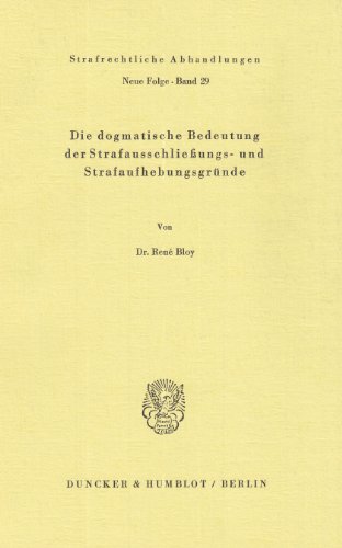 Stock image for Die dogmatische Bedeutung der Strafausschlieungs- und Strafaufhebungsgrnde. for sale by Antiquariat im Hufelandhaus GmbH  vormals Lange & Springer