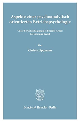 Aspekte einer psychoanalytisch orientierten Betriebspsychologie