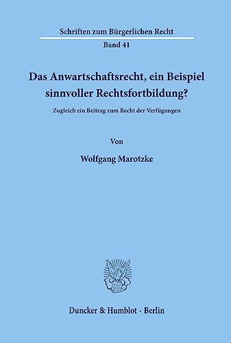 9783428040711: Das Anwartschaftsrecht, ein Beispiel sinnvoller Rechtsfortbildung?: Zugleich ein Beitrag zum Recht der Verfgungen.: Zugleich Ein Beitrag Zum Recht Der Verfugungen