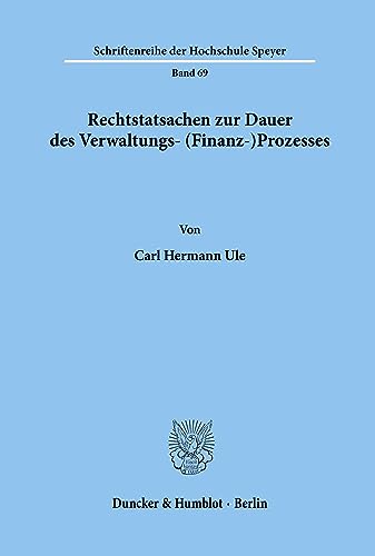 9783428040780: Rechtstatsachen Zur Dauer Des Verwaltungs- (Finanz-)Prozesses (Schriftenreihe Der Hochschule Speyer, 69)