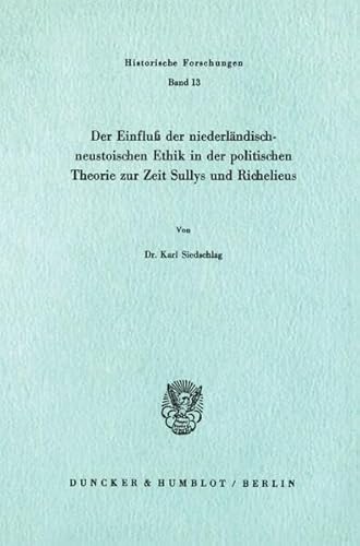 Der Einfluss der niederländisch-neustoischen Ethik in der politischen Theorie zur Zeit Sullys und...