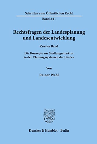 Rechtsfragen der Landesplanung und Landesentwicklung. 2. Band. Die Konzepte zur Siedlungsstruktur...