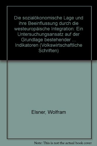 Beispielbild fr Die Sozialkonomische Lage und ihre Beeinflussung durch die westeuropische Integration. zum Verkauf von SKULIMA Wiss. Versandbuchhandlung