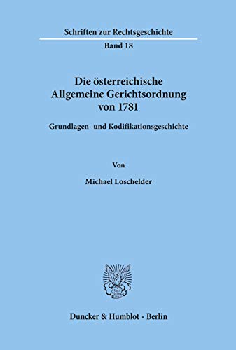 Die österreichische Allgemeine Gerichtsordnung von 1781.