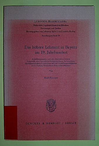 Das höhere Lehramt in Bayern im 19.Jahrhundert.