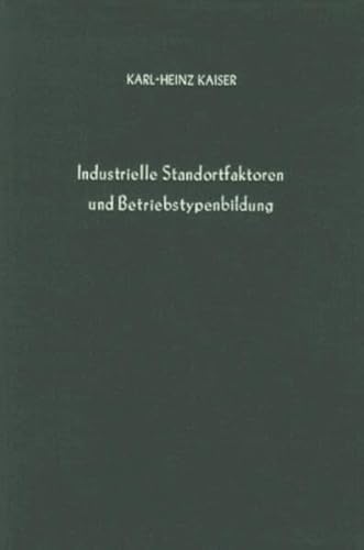 Industrielle Standortfaktoren und Betriebstypenbildung.