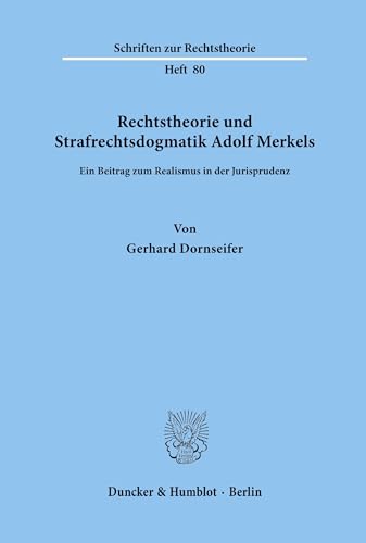 Beispielbild fr Rechtstheorie und Strafrechtsdogmatik Adolf Merkels. zum Verkauf von Antiquariat  Werner Haschtmann