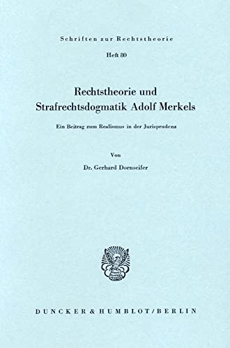 Imagen de archivo de Rechtstheorie und Strafrechtsdogmatik Adolf Merkels. a la venta por Antiquariat  Werner Haschtmann