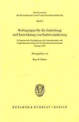 Bedingungen für die Entstehung und Entwicklung von Sozialversicherung. Colloquium der Projektgrup...