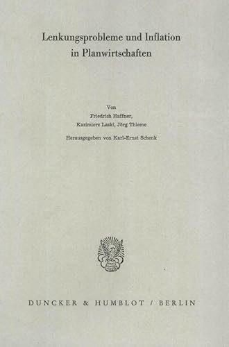 Stock image for Lenkungsprobleme und Inflation in Planwirtschaften / von Friedrich Haffner ; Kazimierz Laski ; Jrg Thieme. Hrsg. von Karl-Ernst Schenk / Verein fr Socialpolitik: Schriften des Vereins fr Socialpolitik ; N.F., Bd. 106 for sale by ralfs-buecherkiste