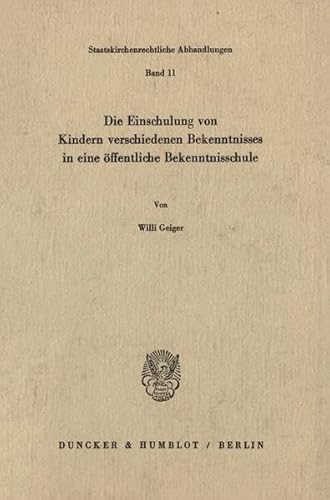 Imagen de archivo de Die Einschulung von Kindern verschiedenen Bekenntnisses in eine ffentliche Bekenntnisschule. a la venta por medimops