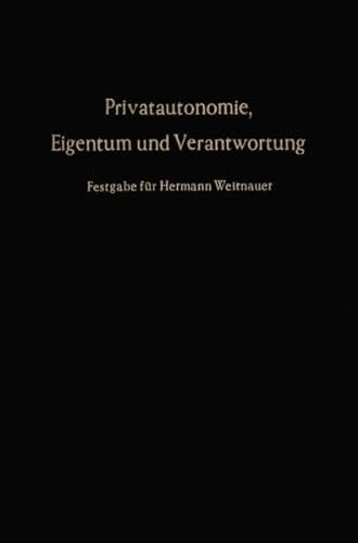 Beispielbild fr Privatautonomie, Eigentum und Verantwortung. zum Verkauf von Antiquariat  Werner Haschtmann