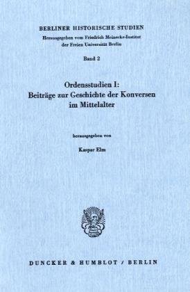 Stock image for Ordensstudien 1: Beitrge zur Geschichte der Konversen im Mittelalter (= Berliner historische Studien Band 2) for sale by Bernhard Kiewel Rare Books