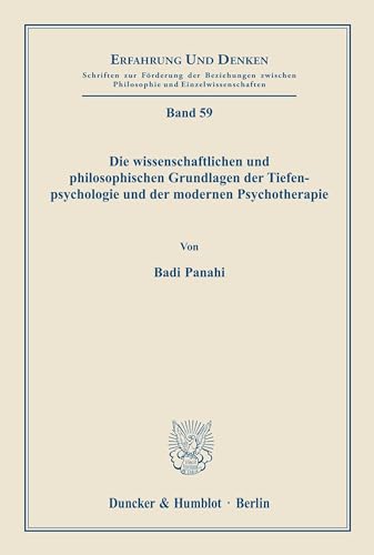 9783428046522: Die Wissenschaftlichen Und Philosophischen Grundlagen Der Tiefenpsychologie Und Der Modernen Psychotherapie (Erfahrung Und Denken) (German Edition)
