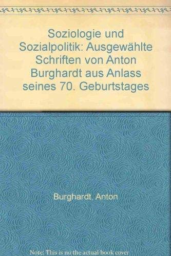 Beispielbild fr Soziologie und Sozialpolitik. Ausgewhlte Schriften. Aus Anla seines 70. Geburtstages hrsg. von Alois Brusatti / Friedrich Frstenberg / Johannes Messner / Gertraude Mikl-Horke / Helmut Leuker. zum Verkauf von NEPO UG