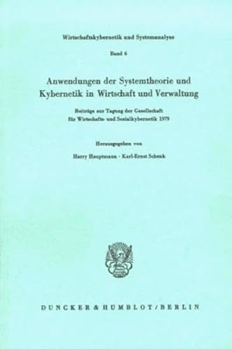 Anwendungen der Systemtheorie und Kybernetik in Wirtschaft und Verwaltung. - Hauptmann, Harry