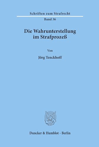 Die Wahrunterstellung im Strafprozeß (Paperback) - Jörg Tenckhoff